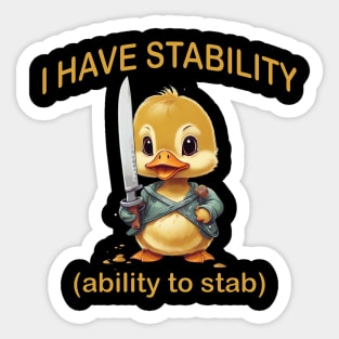 i have stability (ability to stab) Sticker